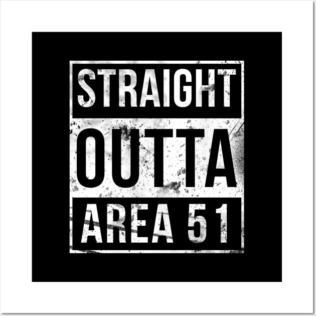 Straight Outta Area 51 Ruined Wall Art by FlowrenceNick00